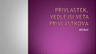 p vlastek vedlej v ta p vlastkov