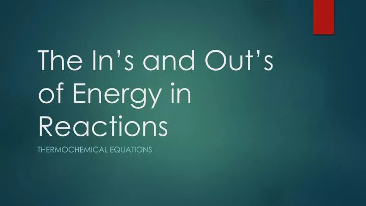 the in s and out s of energy in reactions