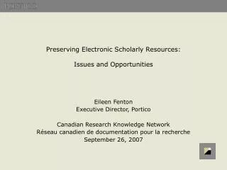 Preserving Electronic Scholarly Resources: Issues and Opportunities