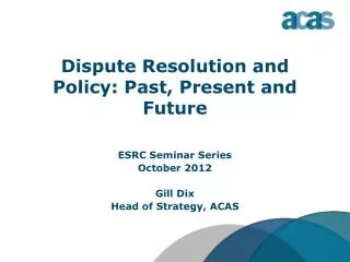 Dispute Resolution and Policy: Past, Present and Future