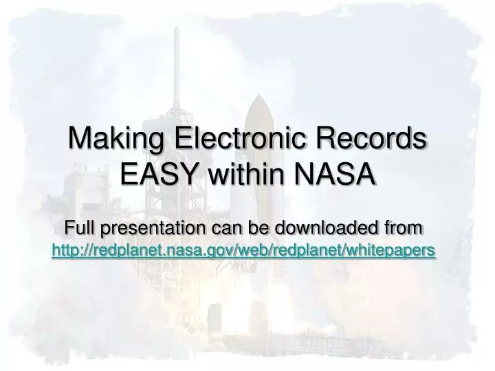 making electronic records easy within nasa