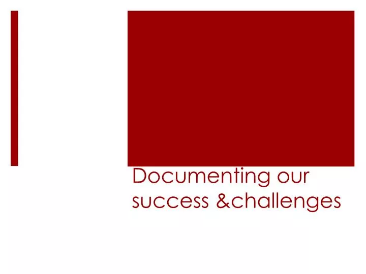 documenting our success challenges