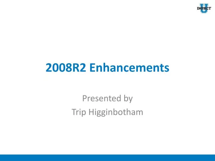 2008r2 enhancements