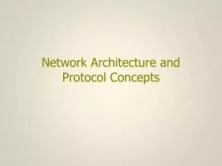 Network Architecture and Protocol Concepts