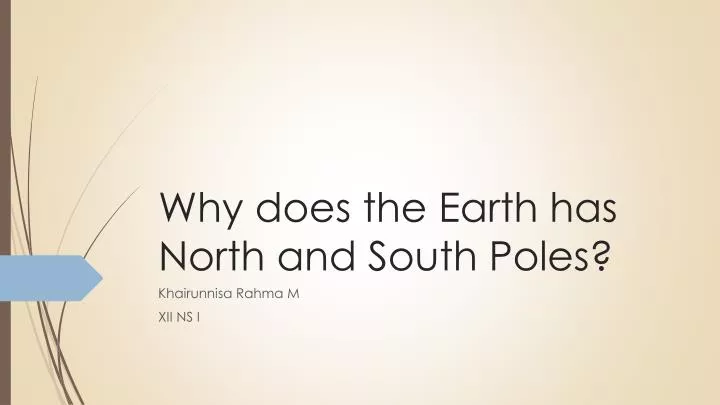 why does the earth has north and south poles