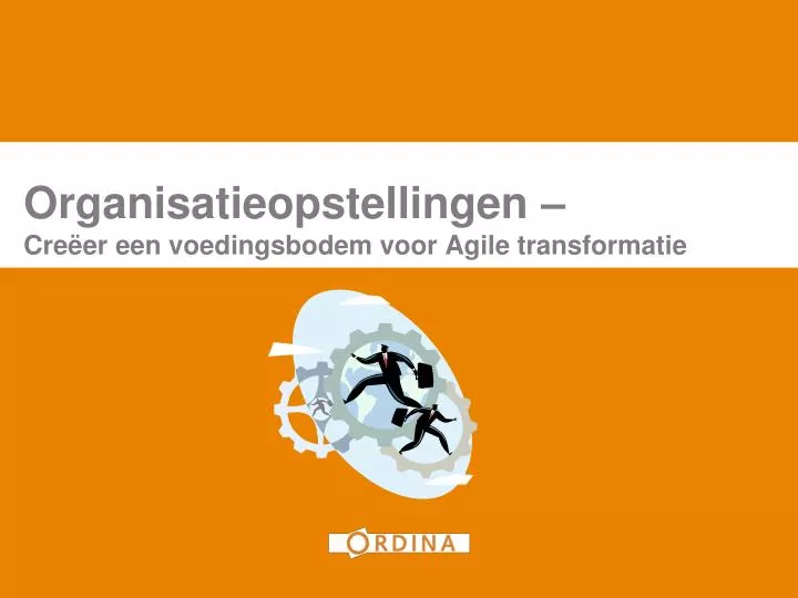 organisatieopstellingen cre er een voedingsbodem voor agile transformatie