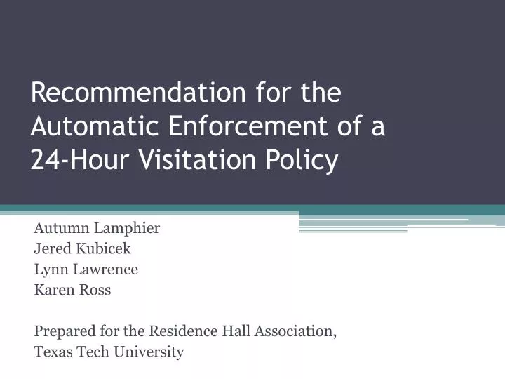 recommendation for the automatic enforcement of a 24 hour visitation policy
