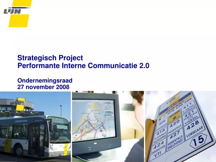 strategisch project performante interne communicatie 2 0 ondernemingsraad 27 november 2008
