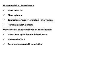 Non-Mendelian Inheritance Mitochondria Chloroplasts Examples of non-Mendelian inheritance