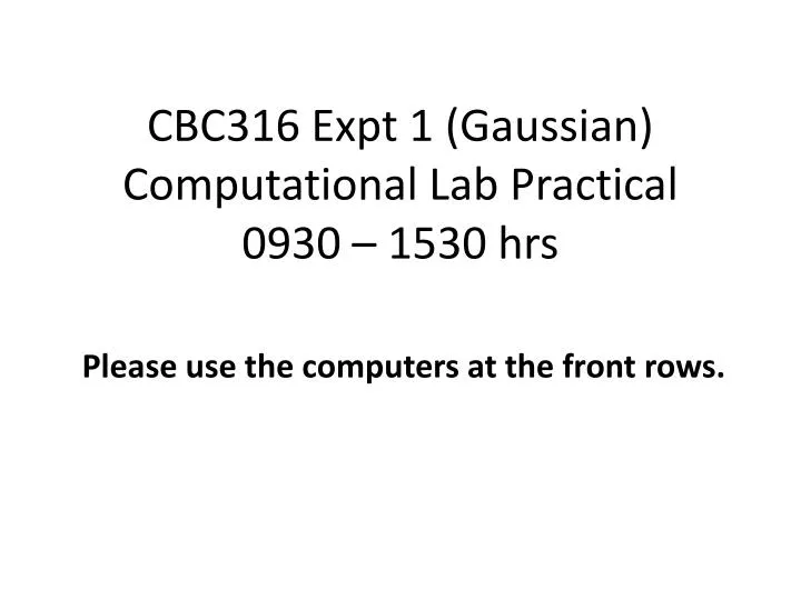 cbc316 expt 1 gaussian computational lab practical 0930 1530 hrs