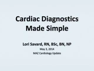 Cardiac Diagnostics Made Simple