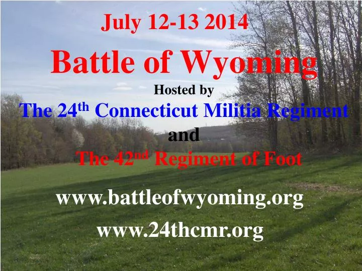 battle of wyoming hosted by the 24 th connecticut militia regiment and the 42 nd regiment of foot