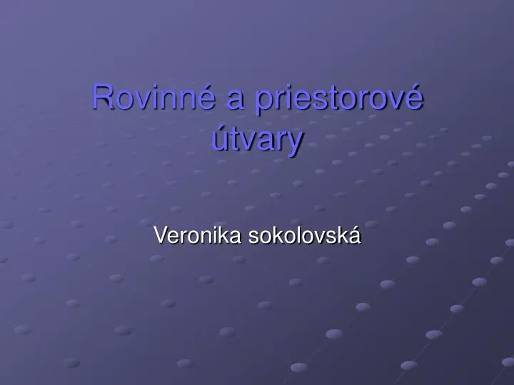 rovinn a priestorov tvary