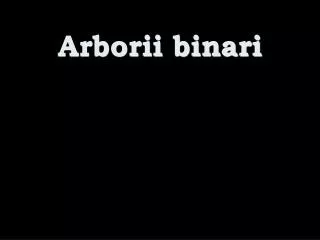 arborii binari