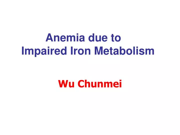 anemia due to impaired iron metabolism