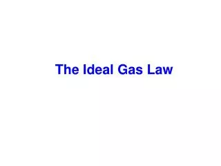 The Ideal Gas Law