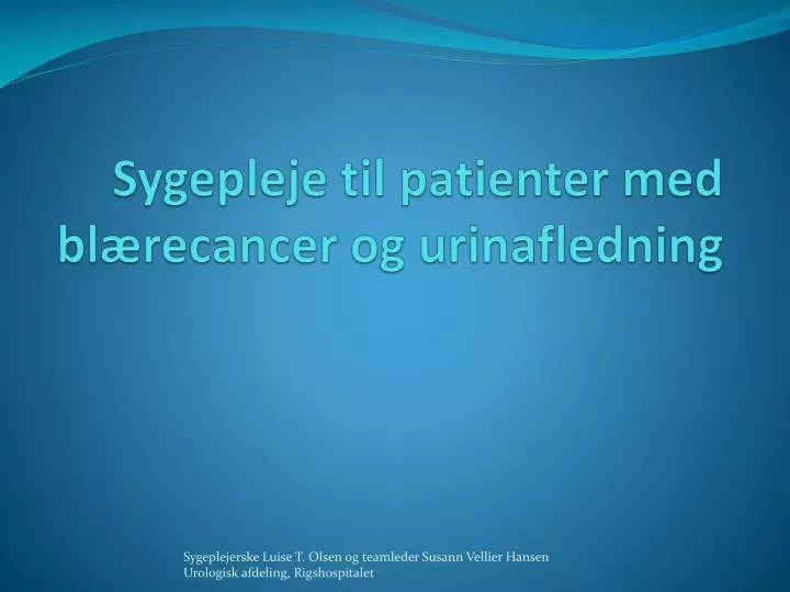 sygepleje til patienter med bl recancer og urinafledning