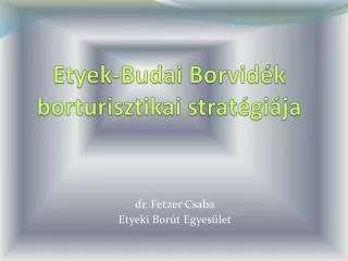 Etyek-Budai Borvidék borturisztikai stratégiája