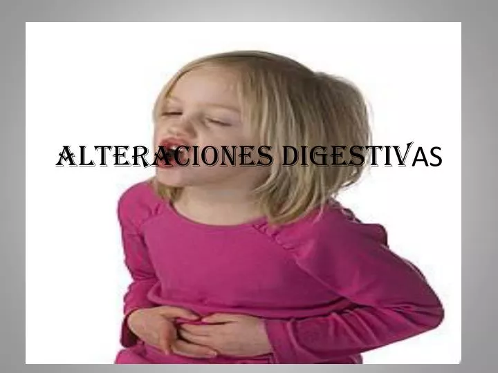 alteraciones digestiv as