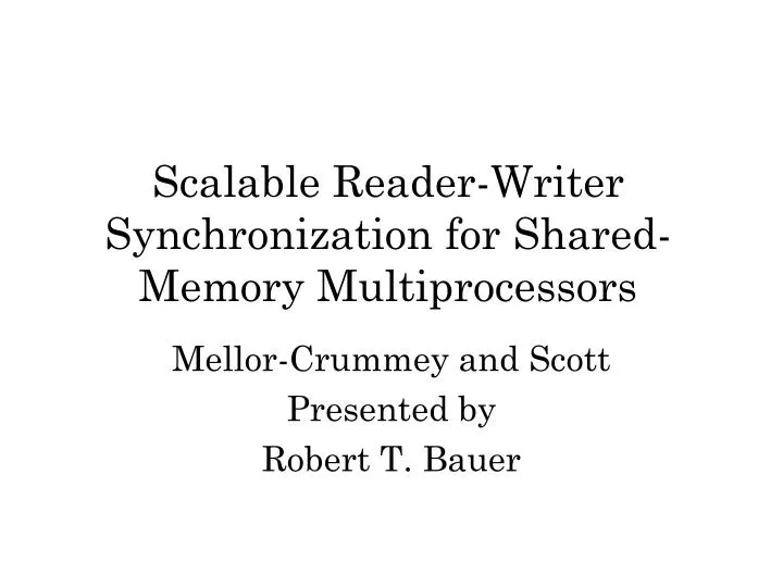 scalable reader writer synchronization for shared memory multiprocessors
