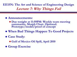 EE15N: The Art and Science of Engineering Design Lecture 7: Why Things Fail