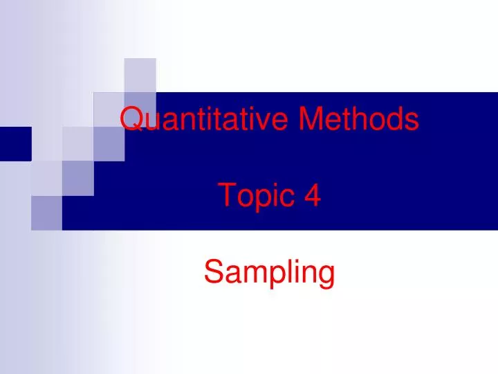 quantitative methods topic 4 sampling