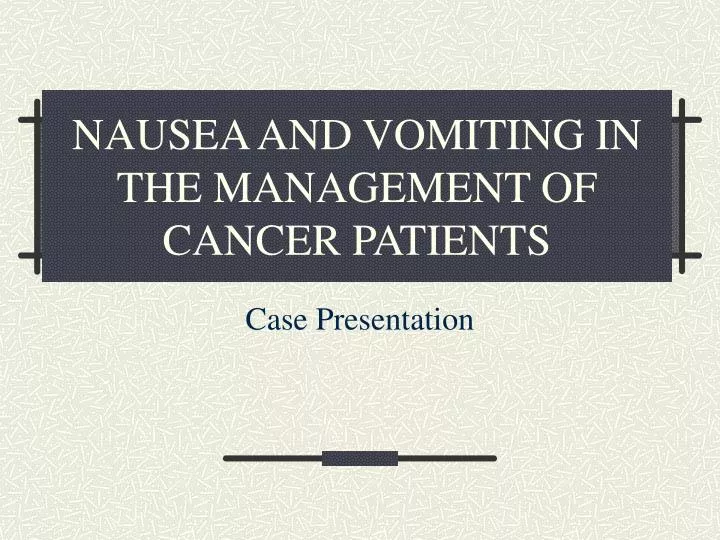 nausea and vomiting in the management of cancer patients