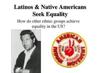 Latinos &amp; Native Americans Seek Equality