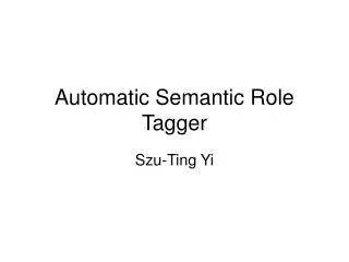 Automatic Semantic Role Tagger