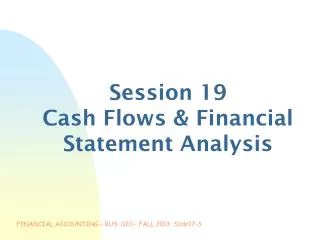 Session 19 Cash Flows &amp; Financial Statement Analysis
