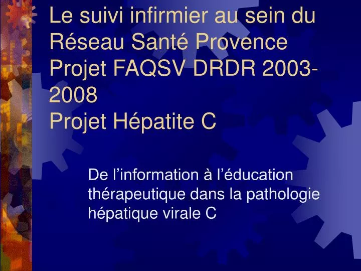 le suivi infirmier au sein du r seau sant provence projet faqsv drdr 2003 2008 projet h patite c