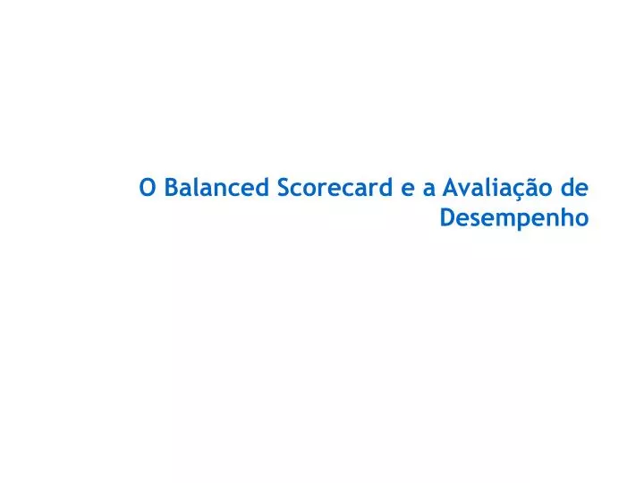 o balanced scorecard e a avalia o de desempenho