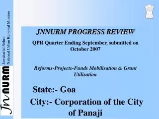 JNNURM PROGRESS REVIEW QPR Quarter Ending September, submitted on October 2007