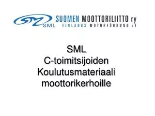 sml c toimitsijoiden koulutusmateriaali moottorikerhoille