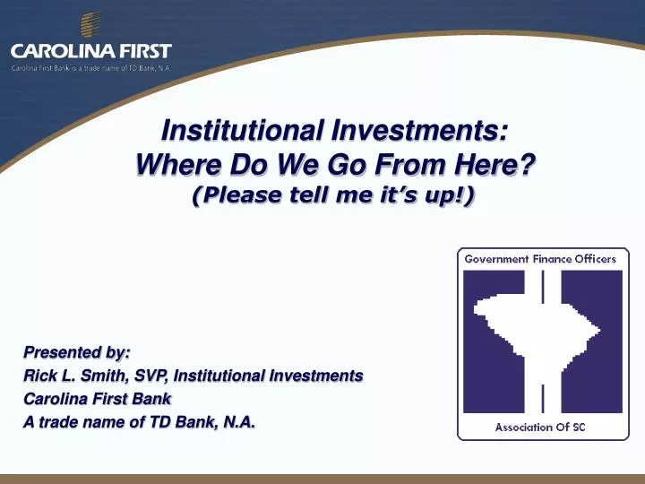 institutional investments where do we go from here please tell me it s up