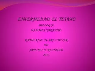 ENFERMEDAD: EL TETANO