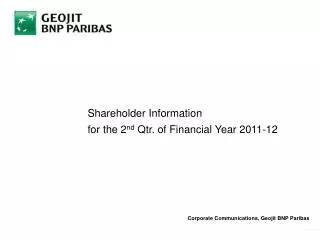 Shareholder Information for the 2 nd Qtr. of Financial Year 2011-12