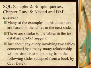 SQL (Chapter 2: Simple queries; Chapter 7 and 8: Nested and DML queries)