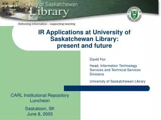 IR Applications at University of Saskatchewan Library: present and future