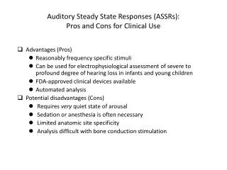 Auditory Steady State Responses (ASSRs): Pros and Cons for Clinical Use