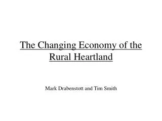 The Changing Economy of the Rural Heartland