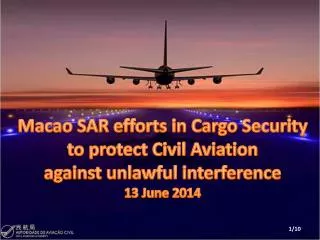 Macao SAR efforts in Cargo Security to protect Civil Aviation against unlawful interference