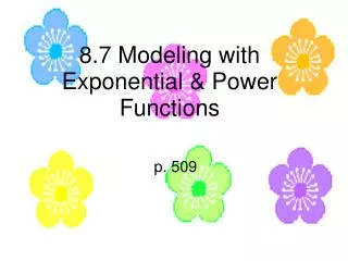 8.7 Modeling with Exponential &amp; Power Functions