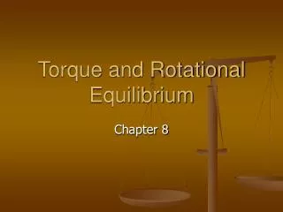 Torque and Rotational Equilibrium
