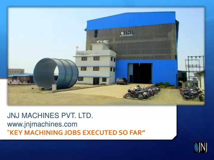 jnj machines pvt ltd www jnjmachines com key machining jobs executed so far