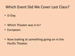 Which Event Did We Cover Last Class?