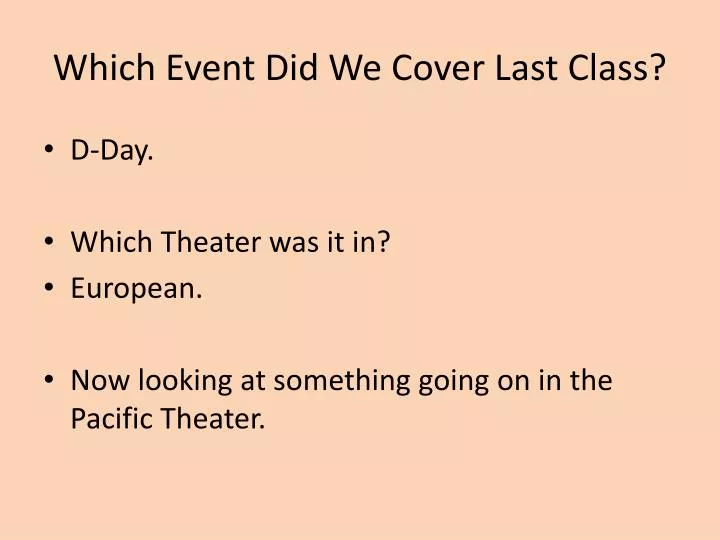 which event did we cover last class