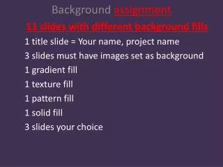 Background assignment 11 slides with different background fills