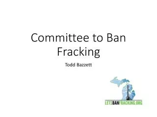 Committee to Ban Fracking
