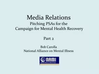 Media Relations Pitching PSAs for the Campaign for Mental Health Recovery Part 2